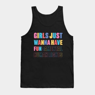 Girls Just Wanna Have Fundamental Human Rights Tank Top